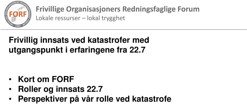 7 Kort om FORF Roller og innsats 22.