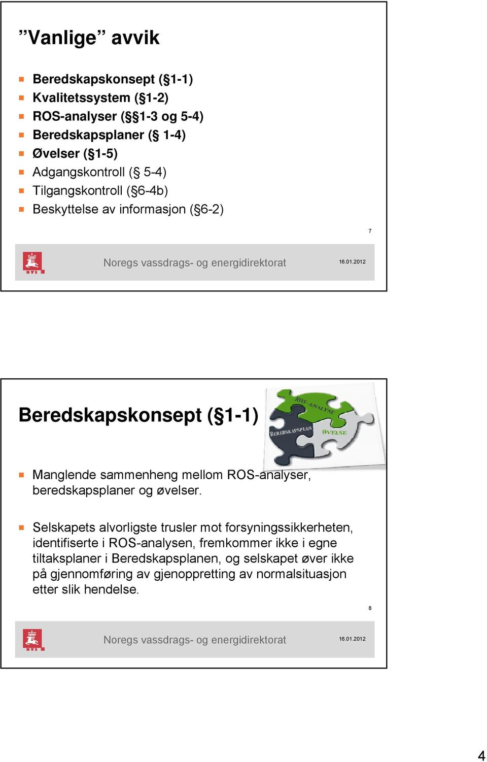 ROS-analyser, beredskapsplaner og øvelser.