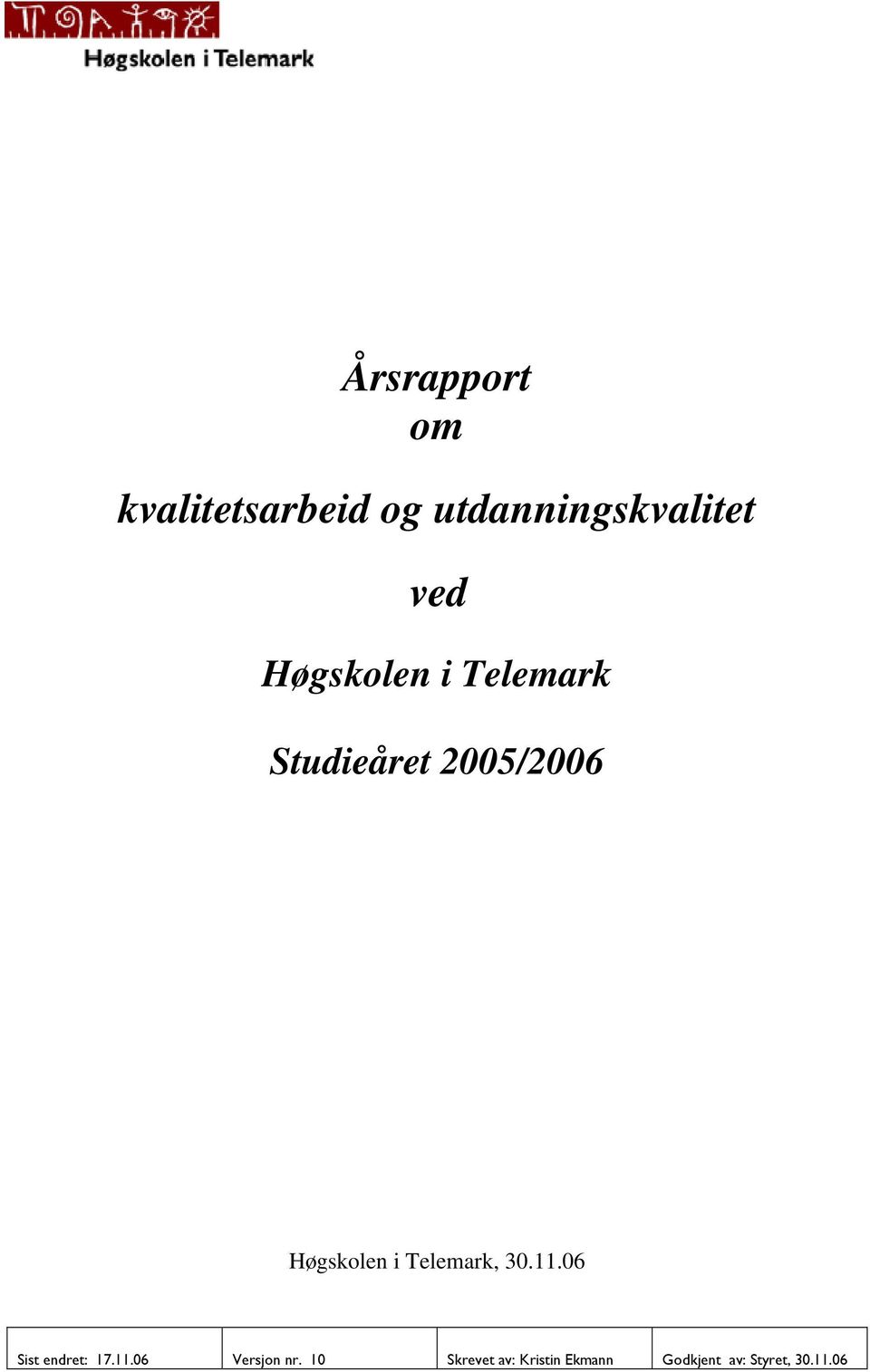 Telemark, 30.11.06 Sist endret: 17.11.06 Versjon nr.