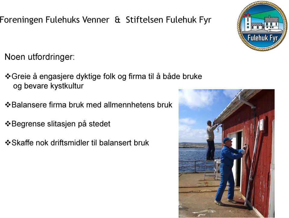 Balansere firma bruk med allmennhetens bruk Begrense