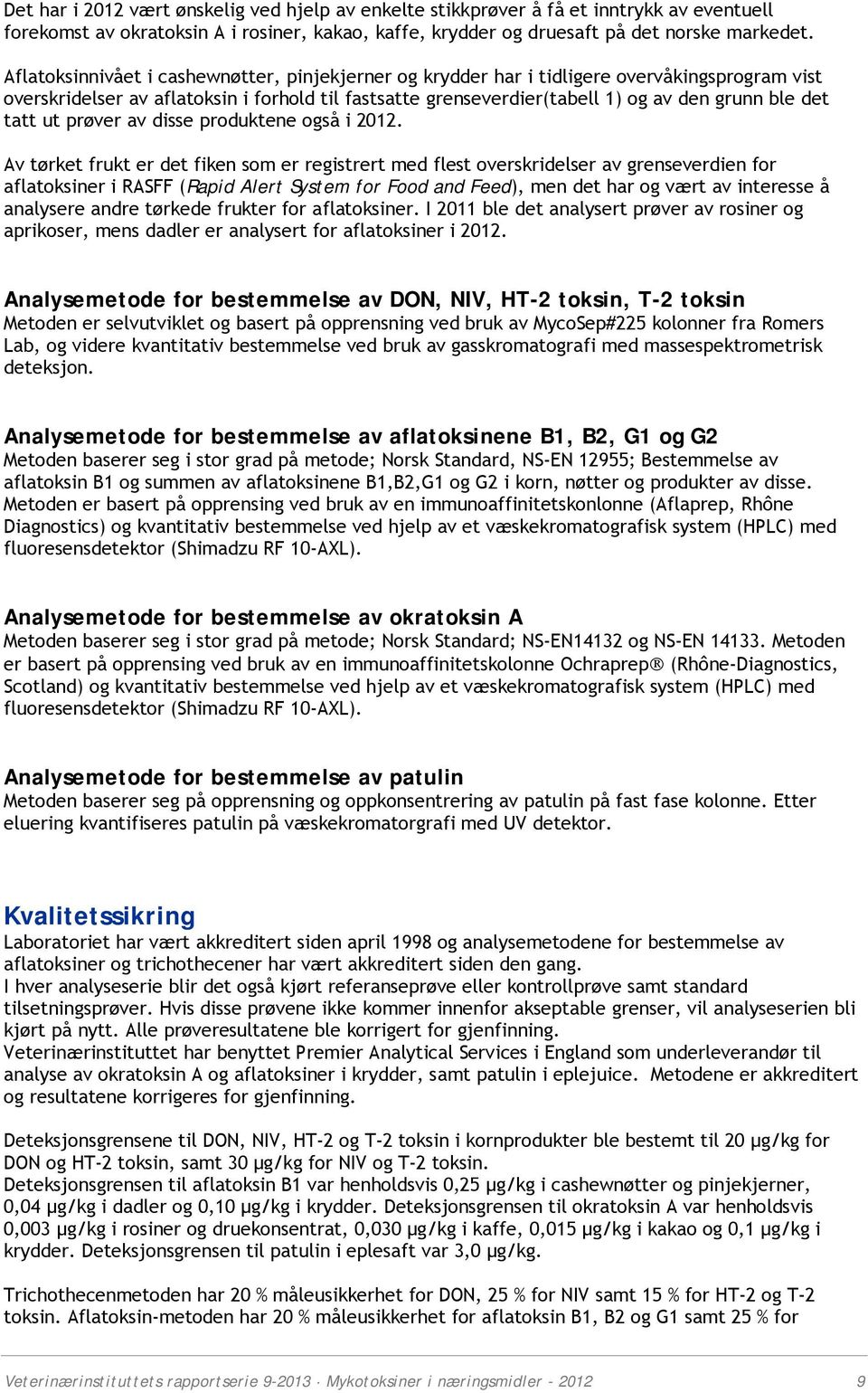 tatt ut prøver av disse produktene også i 2012.