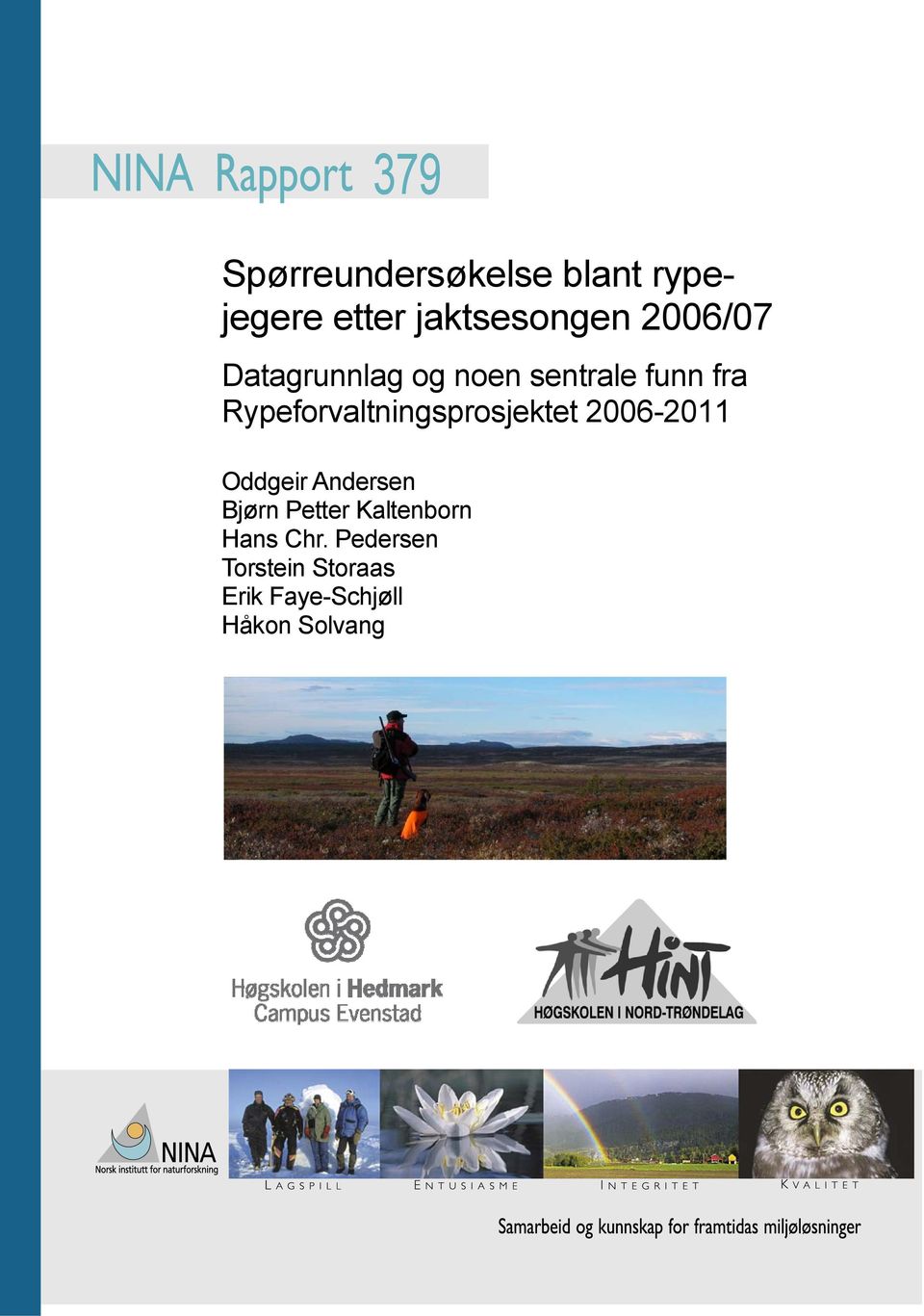 Rypeforvaltningsprosjektet 2006-2011 Oddgeir Andersen Bjørn