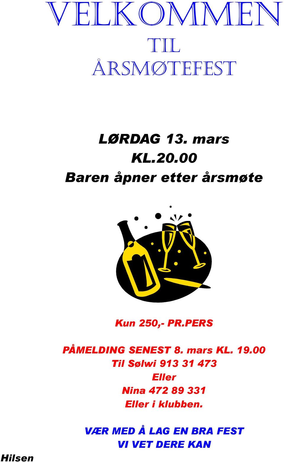 PERS PÅMELDING SENEST 8. mars KL. 19.