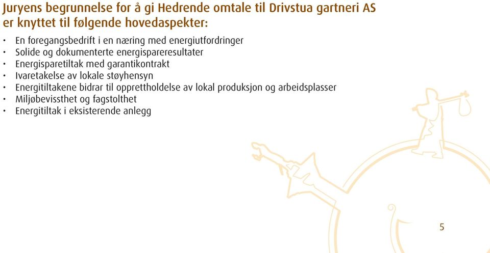 energispareresultater Energisparetiltak med garantikontrakt Ivaretakelse av lokale støyhensyn