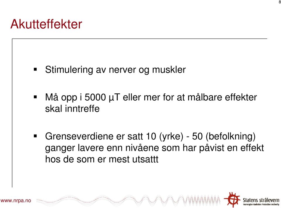 Grenseverdiene er satt 10 (yrke) - 50 (befolkning) ganger