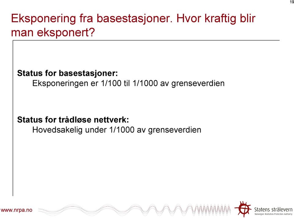 Status for basestasjoner: Eksponeringen er 1/100 til