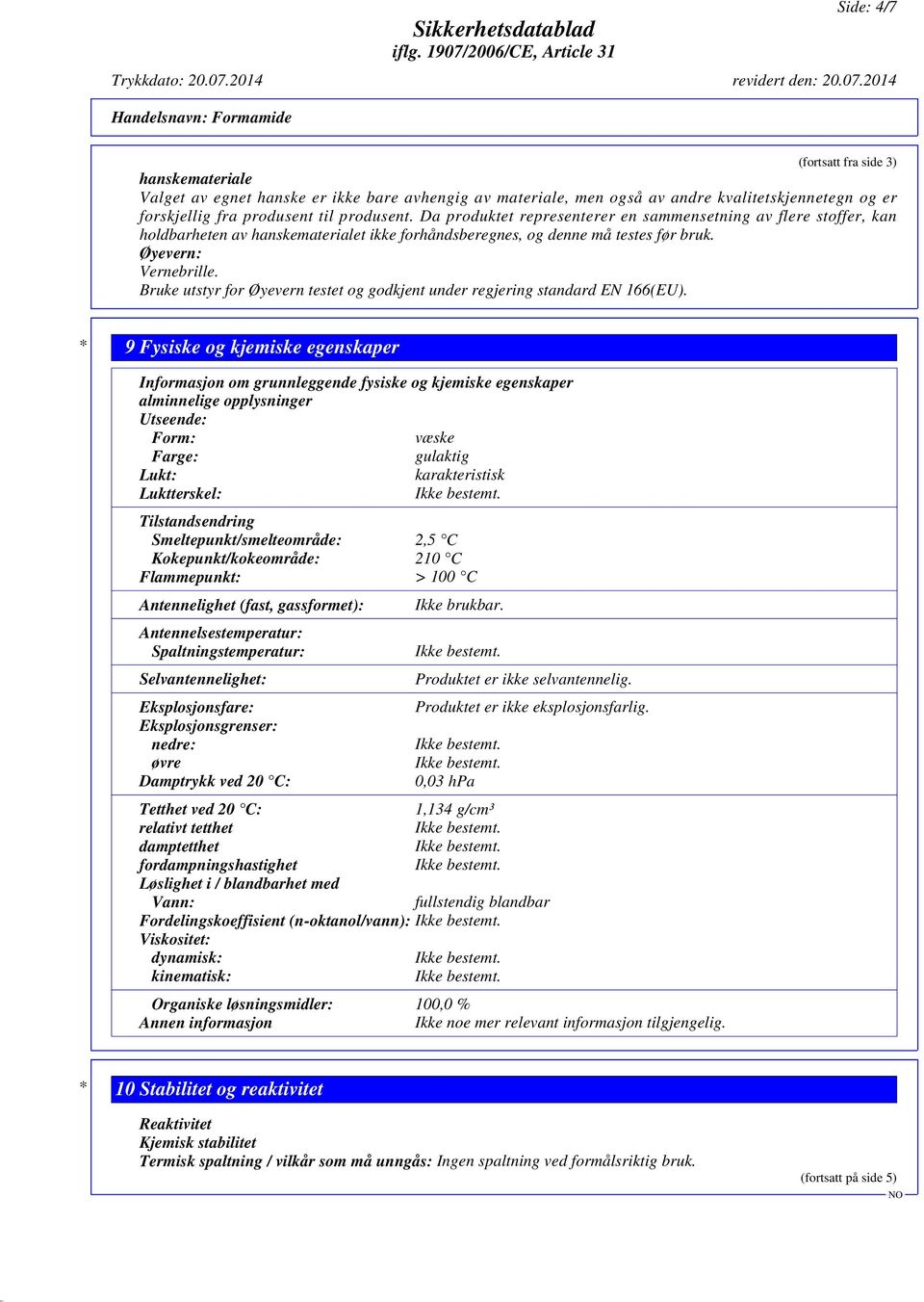 Bruke utstyr for Øyevern testet og godkjent under regjering standard EN 166(EU).