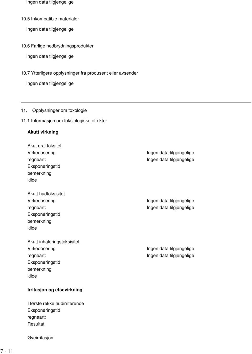 1 Informasjon om toksiologiske effekter Akutt virkning Akut oral toksitet Virkedosering bemerkning kilde Akutt