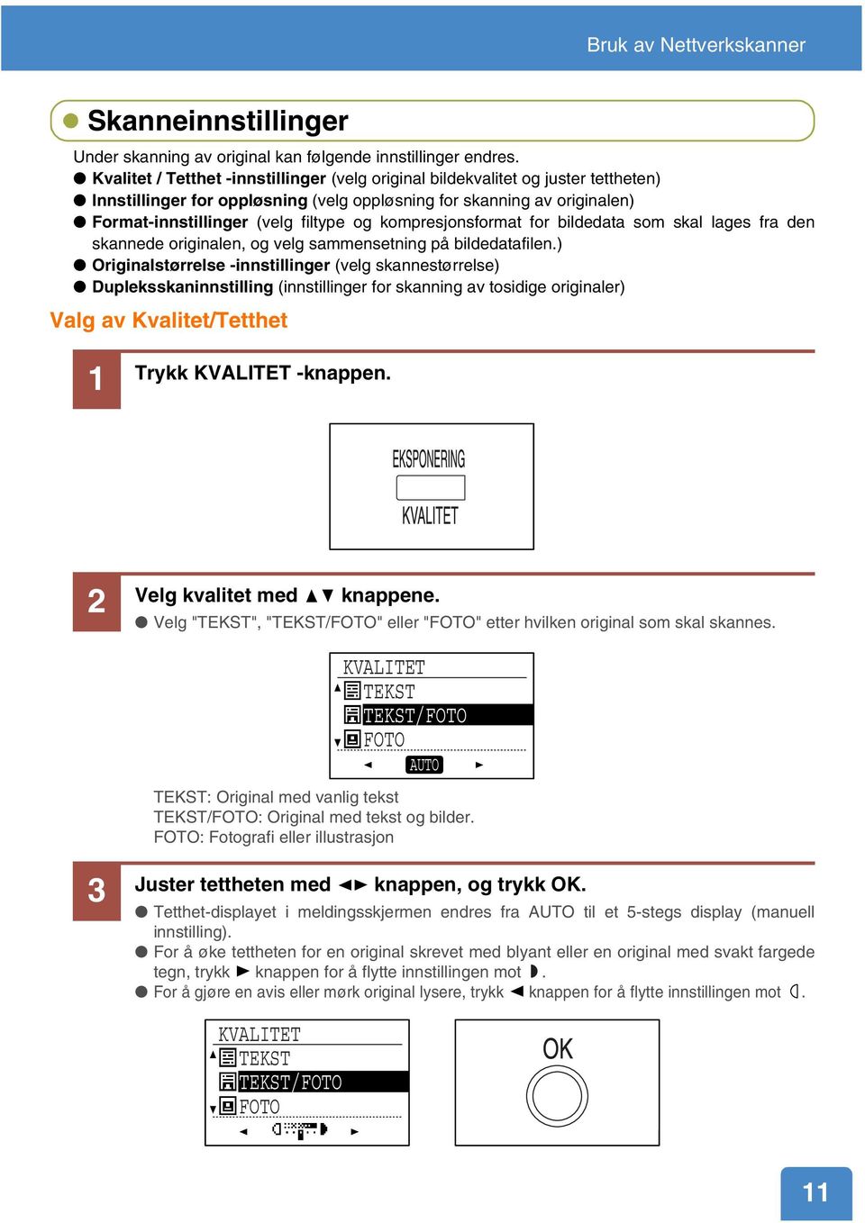 kompresjonsformat for bildedata som skal lages fra den skannede originalen, og velg sammensetning på bildedatafilen.