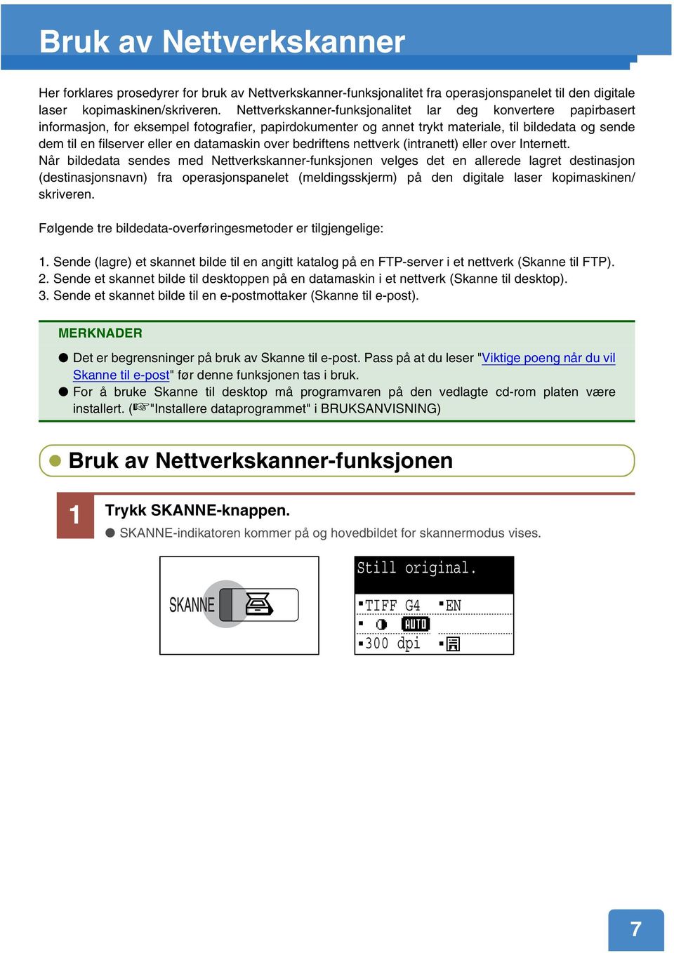 datamaskin over bedriftens nettverk (intranett) eller over Internett.