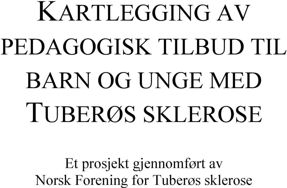 SKLEROSE Et prosjekt gjennomført