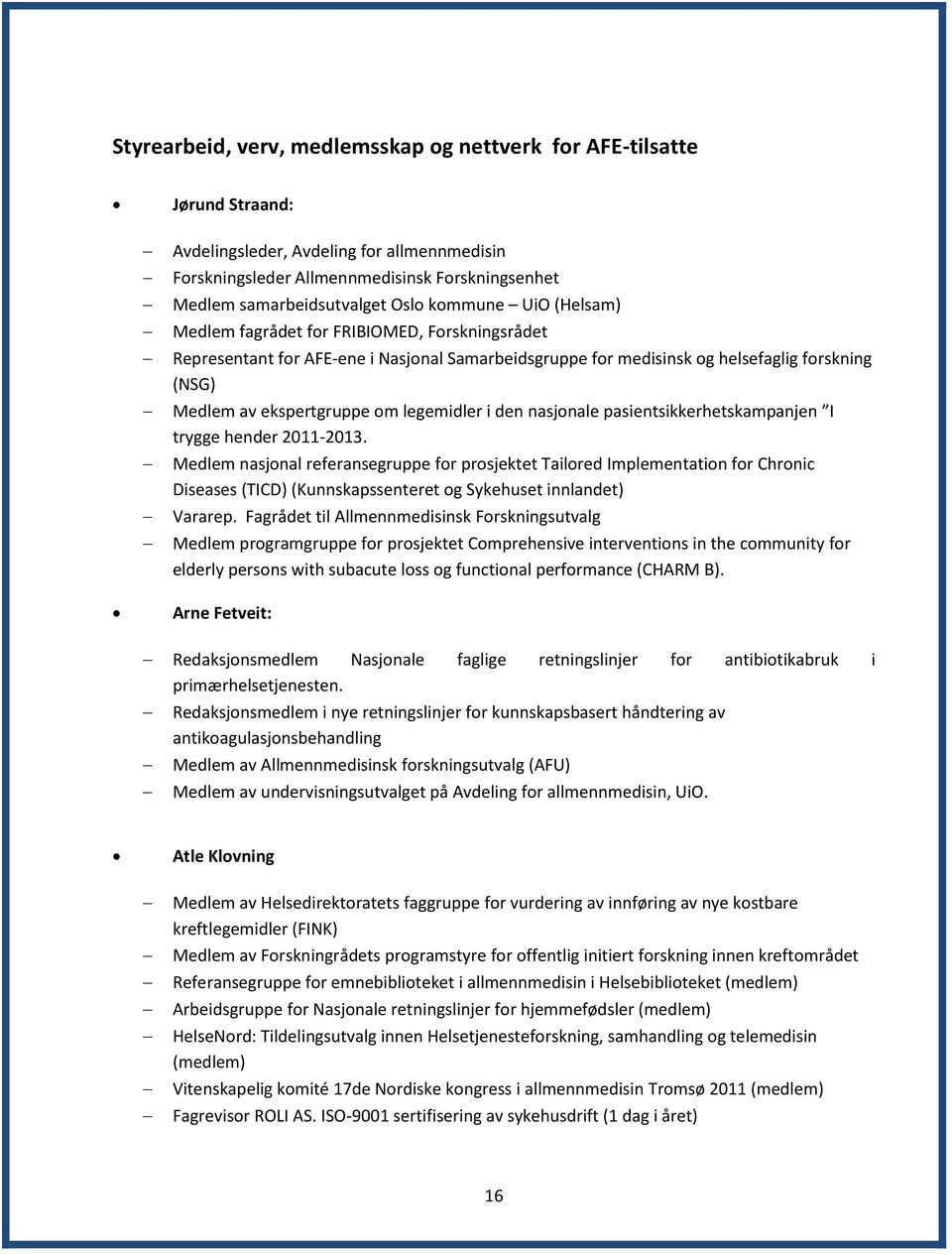 legemidler i den nasjonale pasientsikkerhetskampanjen I trygge hender 2011-2013.