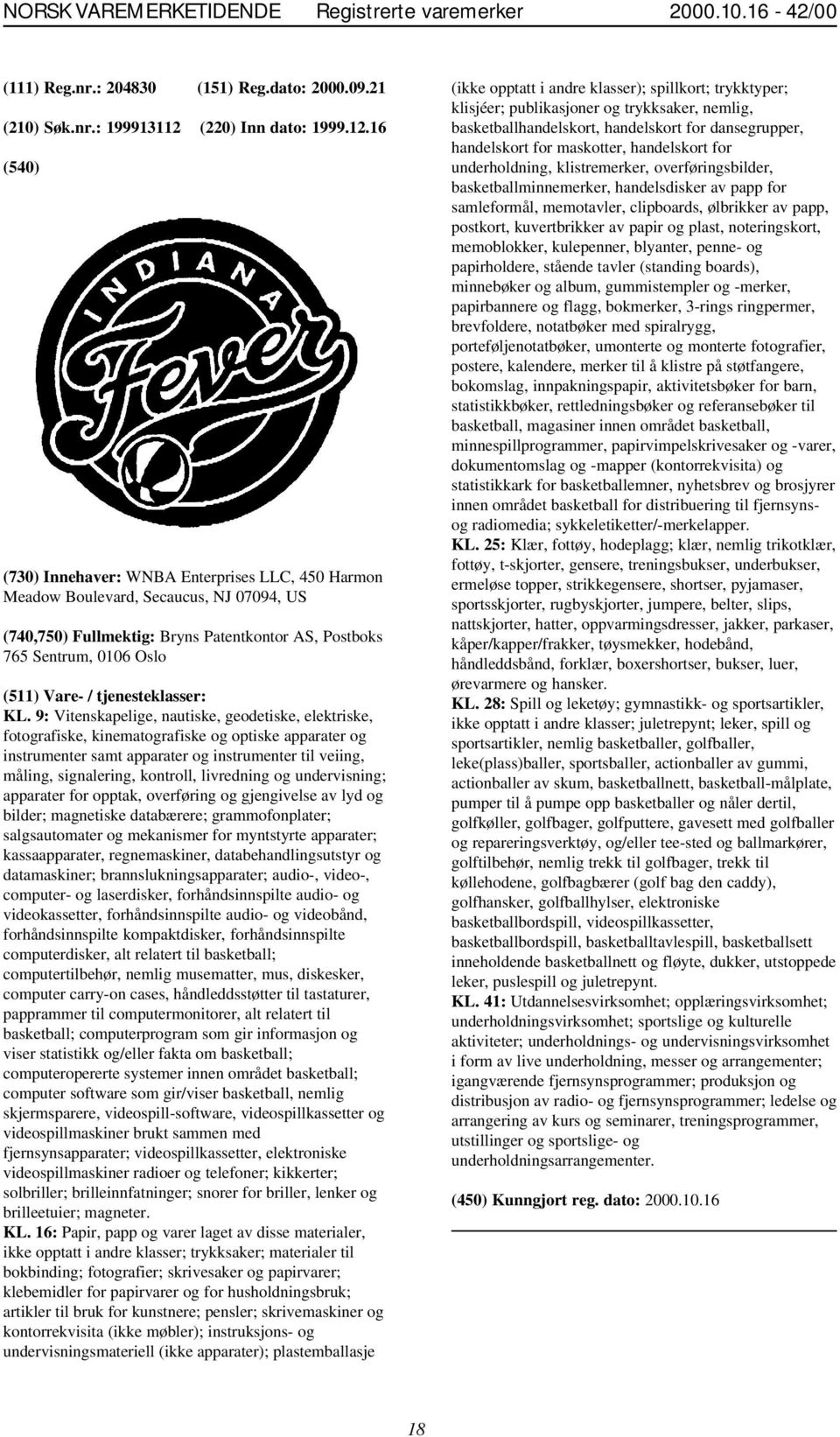 9: Vitenskapelige, nautiske, geodetiske, elektriske, fotografiske, kinematografiske og optiske apparater og instrumenter samt apparater og instrumenter til veiing, måling, signalering, kontroll,