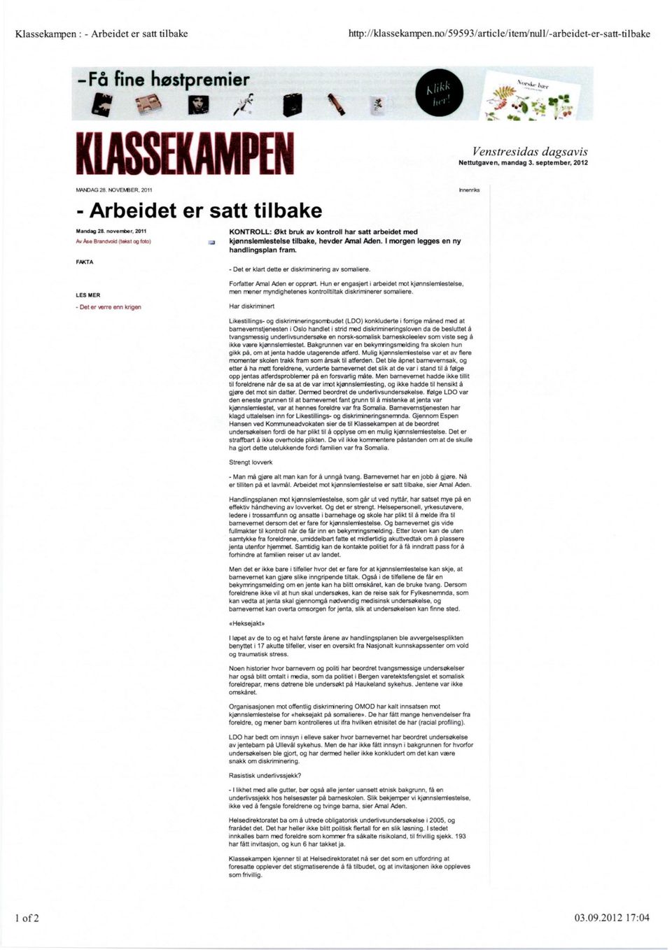 KONTROLL: Økt bruk av kontroll har satt arbeidet med kjønnslemlestelse tilbake, hevder Amal Aden. I morgen legges en ny handlingsplan fram. - Det er klart dette er diskriminenng av somaliere.