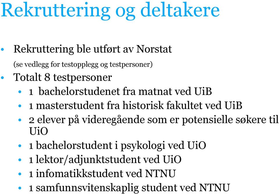 historisk fakultet ved UiB 2 elever på videregående som er potensielle søkere til UiO 1