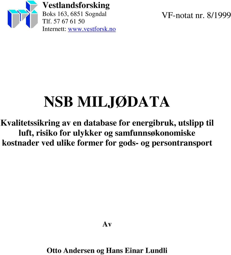 8/1999 NSB MILJØDATA Kvalitetssikring av en database for energibruk, utslipp