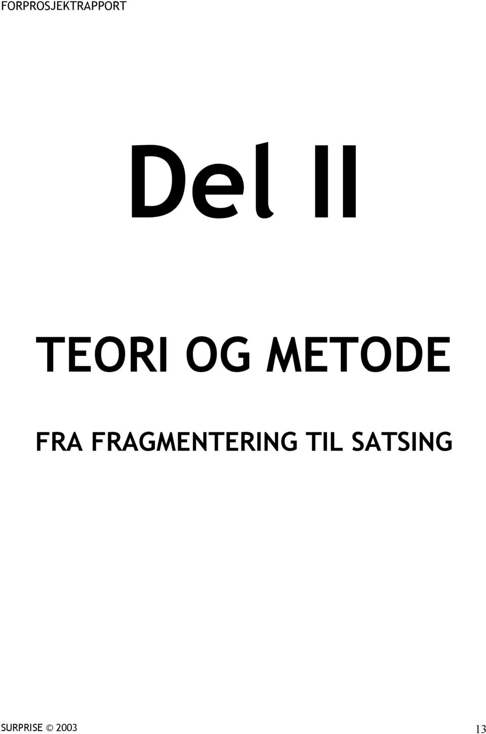 FRAGMENTERING TIL