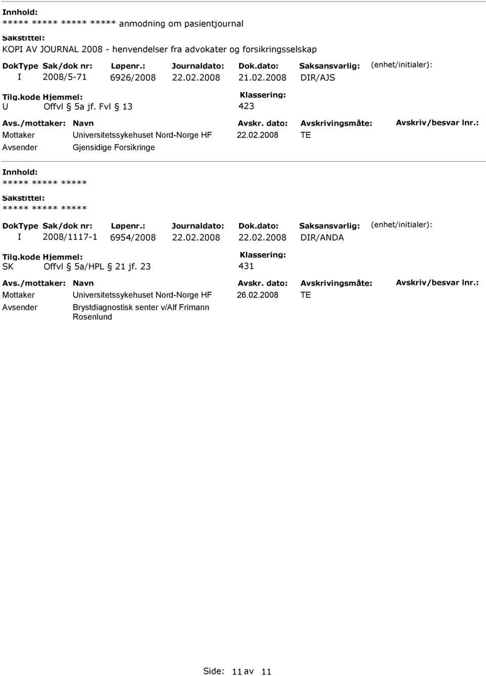 Fvl 13 TE Gjensidige Forsikringe nnhold: 2008/1117-1 6954/2008 DR/ANDA 431