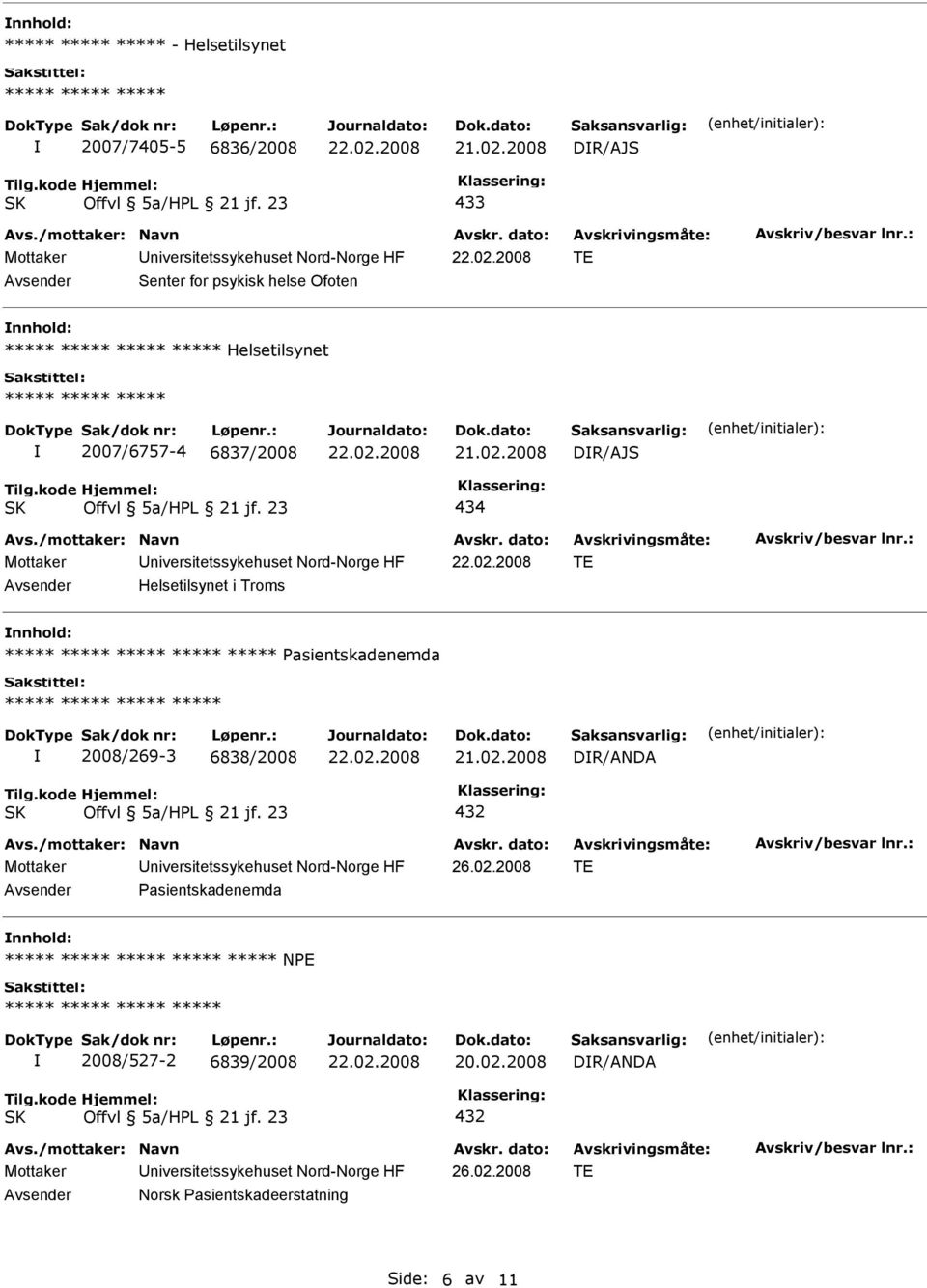 Pasientskadenemda ***** 2008/269-3 6838/2008 DR/ANDA 26.02.