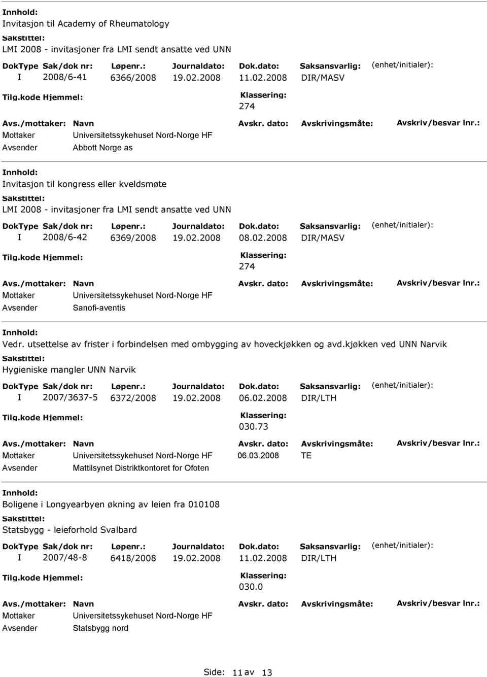 2008 DR/MASV Sanofi-aventis nnhold: Vedr. utsettelse av frister i forbindelsen med ombygging av hoveckjøkken og avd.