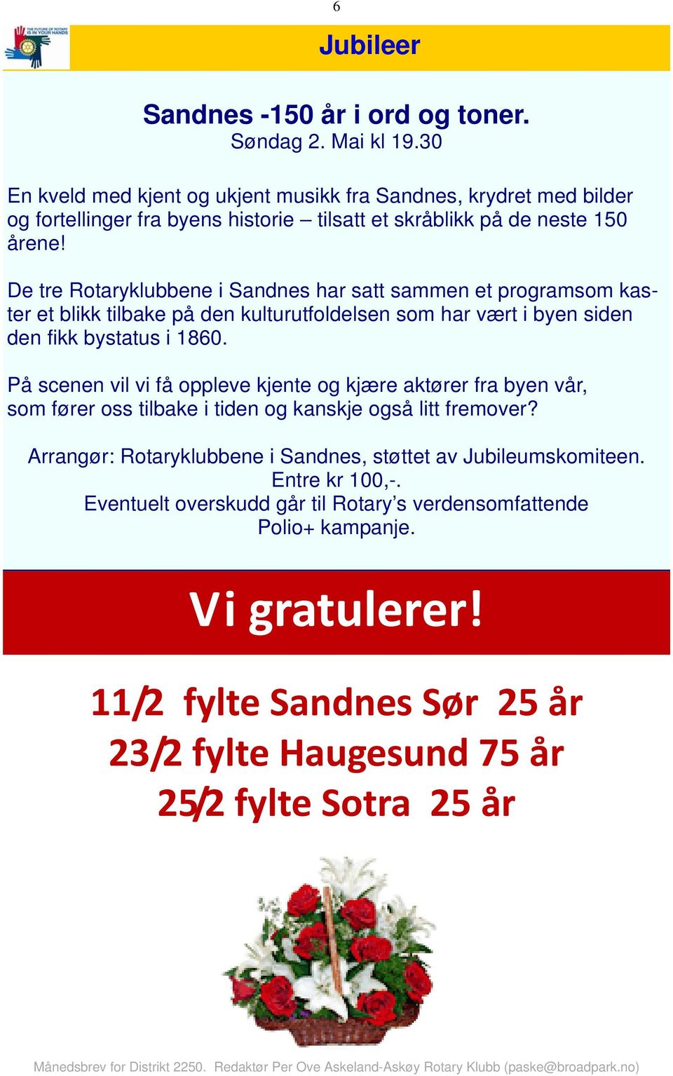 De tre Rotaryklubbene i Sandnes har satt sammen et programsom kaster et blikk tilbake på den kulturutfoldelsen som har vært i byen siden den fikk bystatus i 1860.