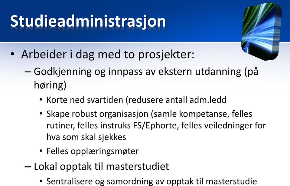 ledd Skape robust organisasjon (samle kompetanse, felles rutiner, felles instruks FS/Ephorte,