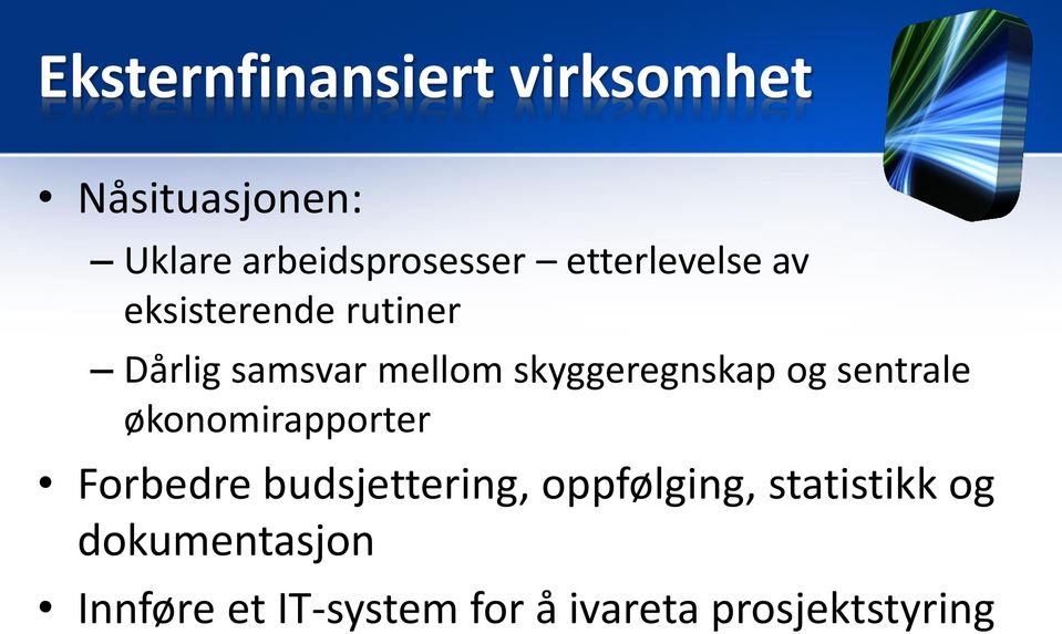 skyggeregnskap og sentrale økonomirapporter Forbedre budsjettering,