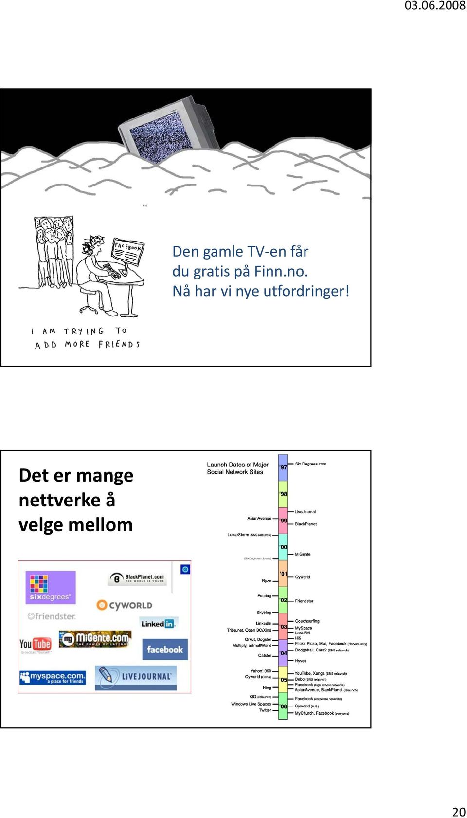 no Nå har vi nye