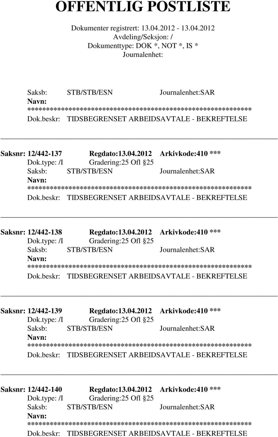 2012 Arkivkode:410 *** 25 Ofl 25 Saksnr: 12/442-139 Regdato:13.04.