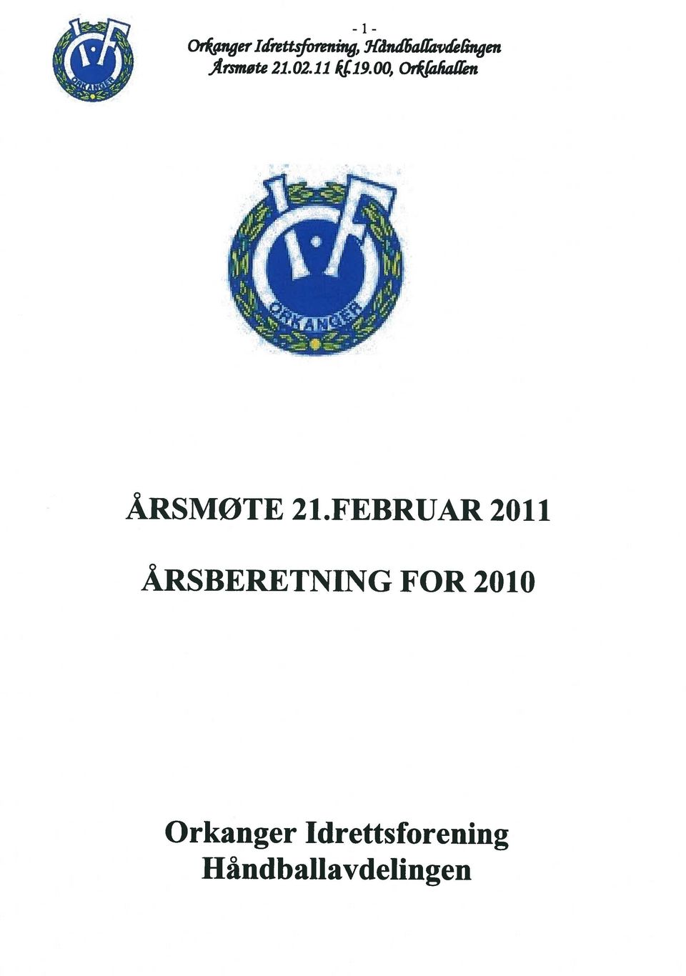 ÅRSMØTE 21.FEBRUAR 211 j4rsmøte 21.2.11 &(19.