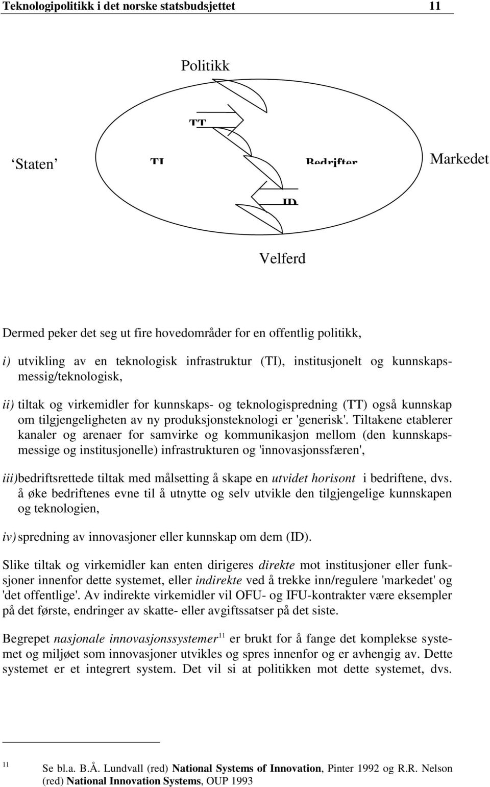 produksjonsteknologi er 'generisk'.