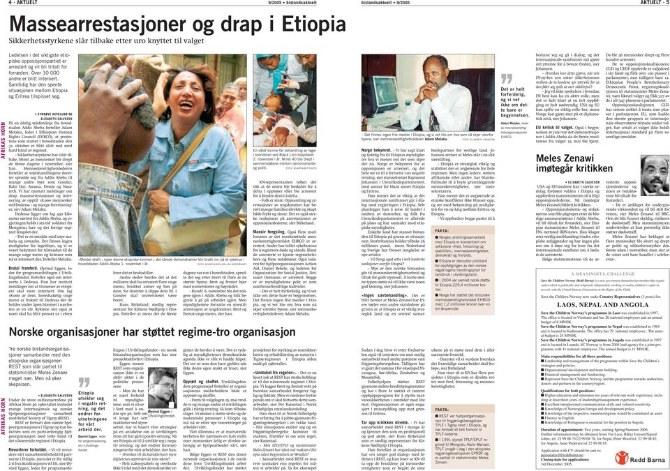 bli tiltalt for forræderi. Over 10 000 andre er blitt internert. Samtidig har den spente situasjonen mellom Etiopia og Eritrea tilspisset seg.