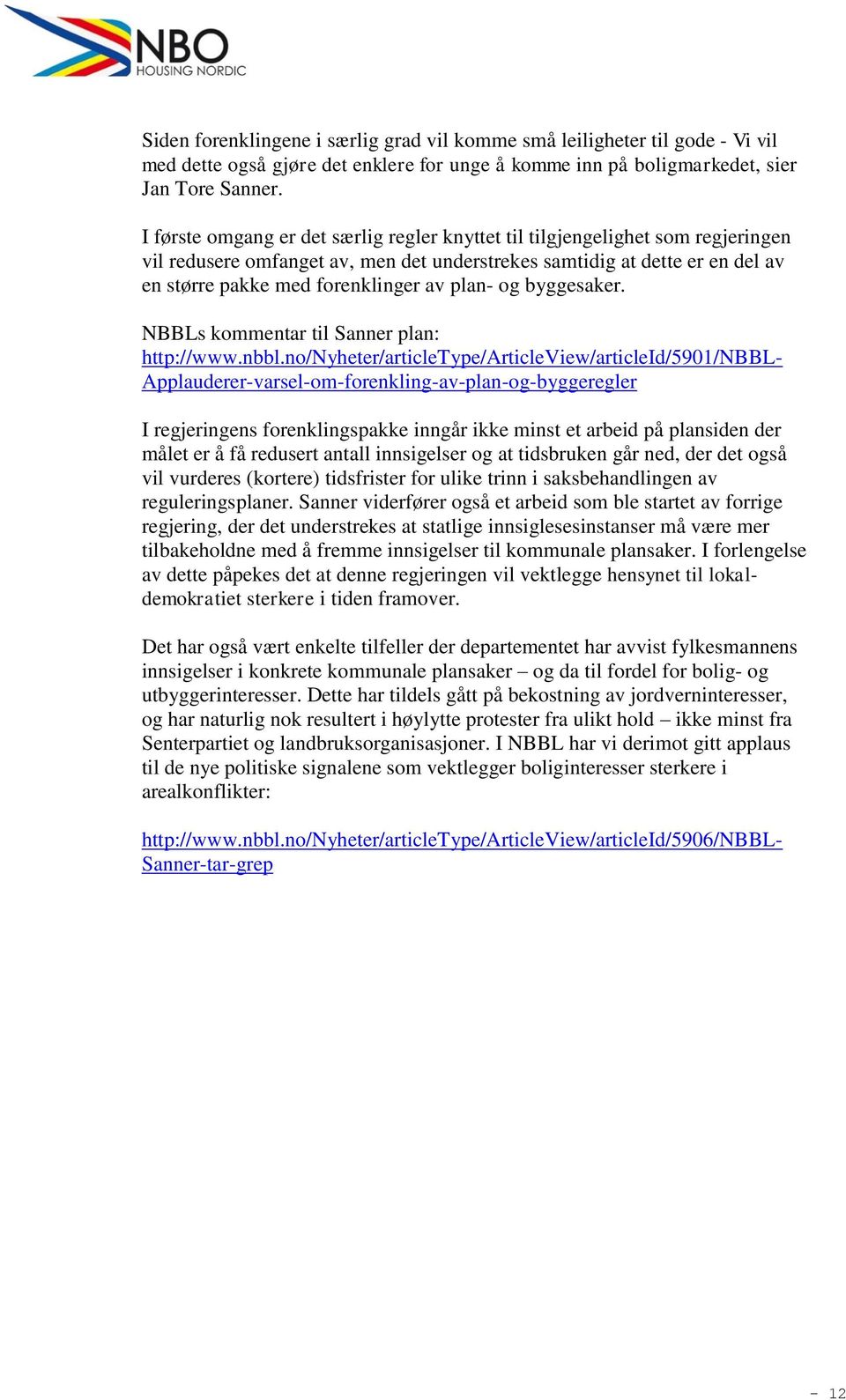 plan- og byggesaker. NBBLs kommentar til Sanner plan: http://www.nbbl.