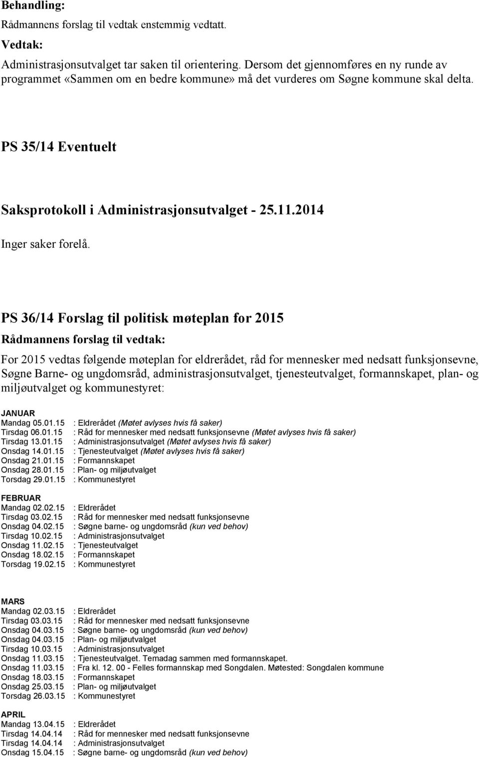 2014 Inger saker forelå.