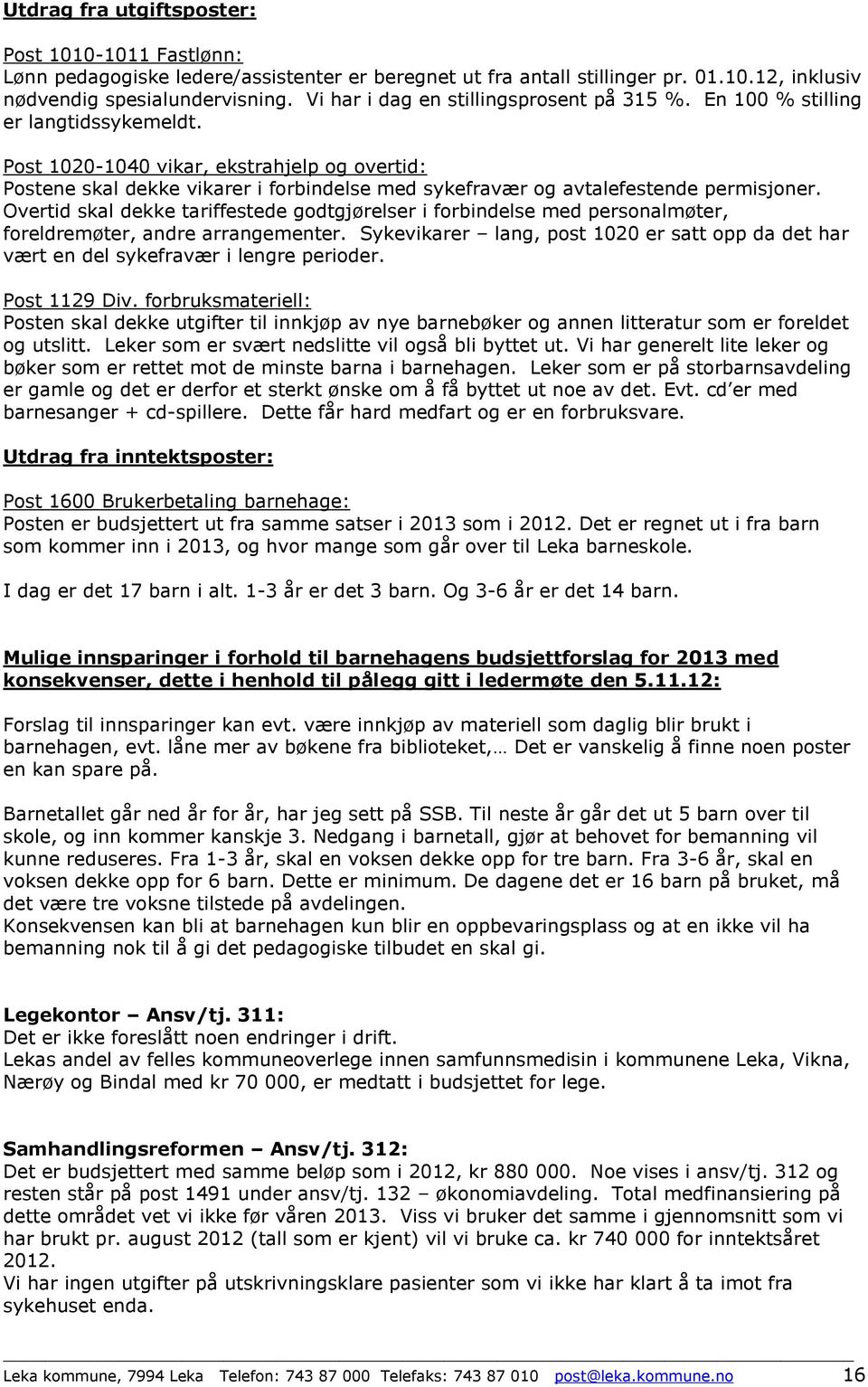 Post 1020-1040 vikar, ekstrahjelp og overtid: Postene skal dekke vikarer i forbindelse med sykefravær og avtalefestende permisjoner.