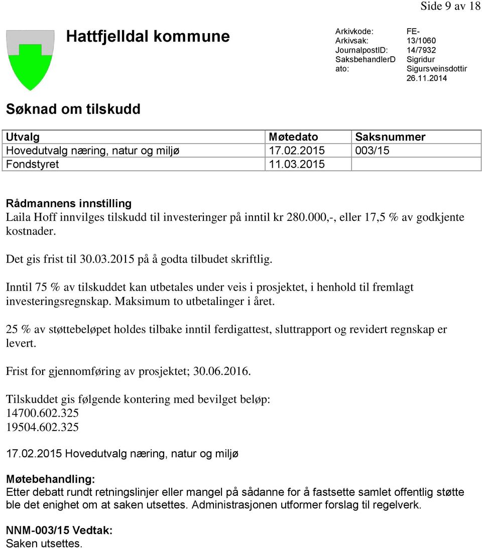 000,-, eller 17,5 % av godkjente kostnader. Det gis frist til 30.03.2015 på å godta tilbudet skriftlig.