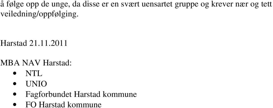 veiledning/oppfølging. Harstad 21.11.