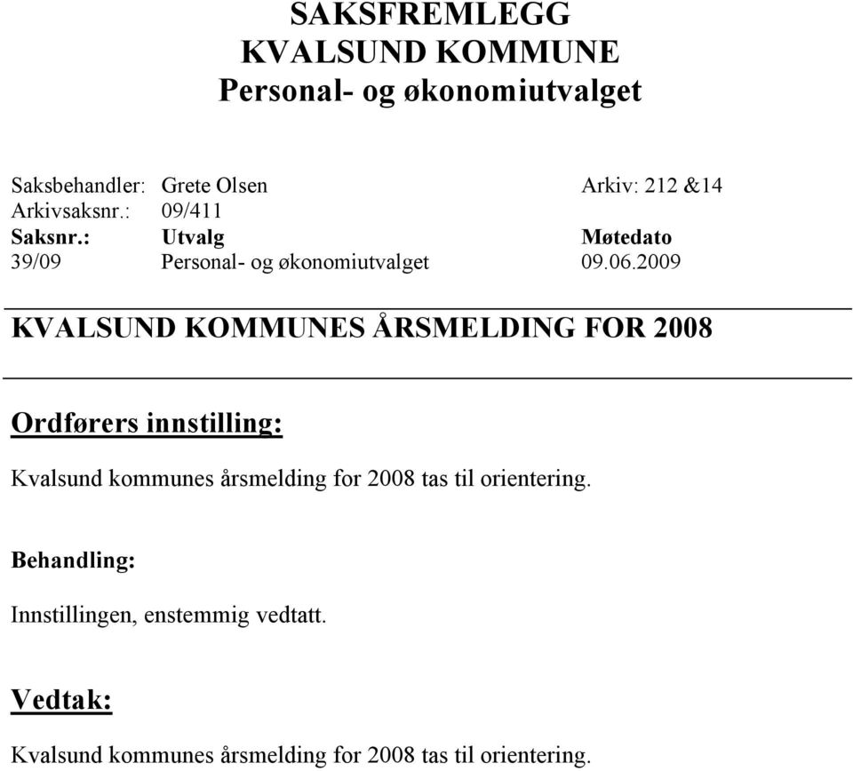 2009 S ÅRSMELDING FOR 2008 Kvalsund kommunes