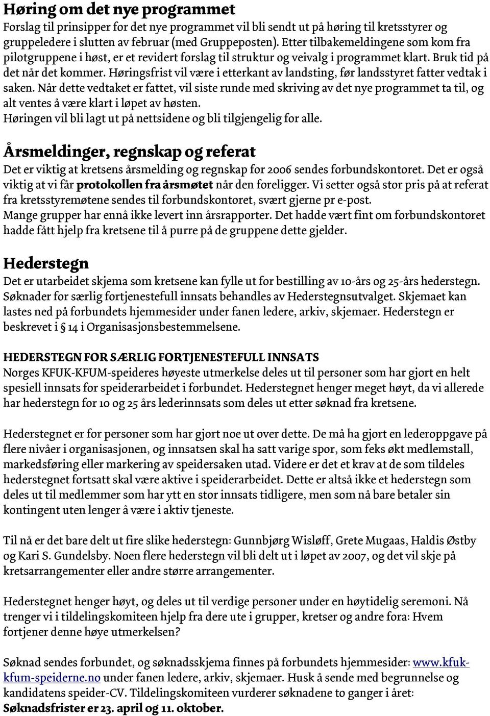 Høringsfrist vil være i etterkant av landsting, før landsstyret fatter vedtak i saken.