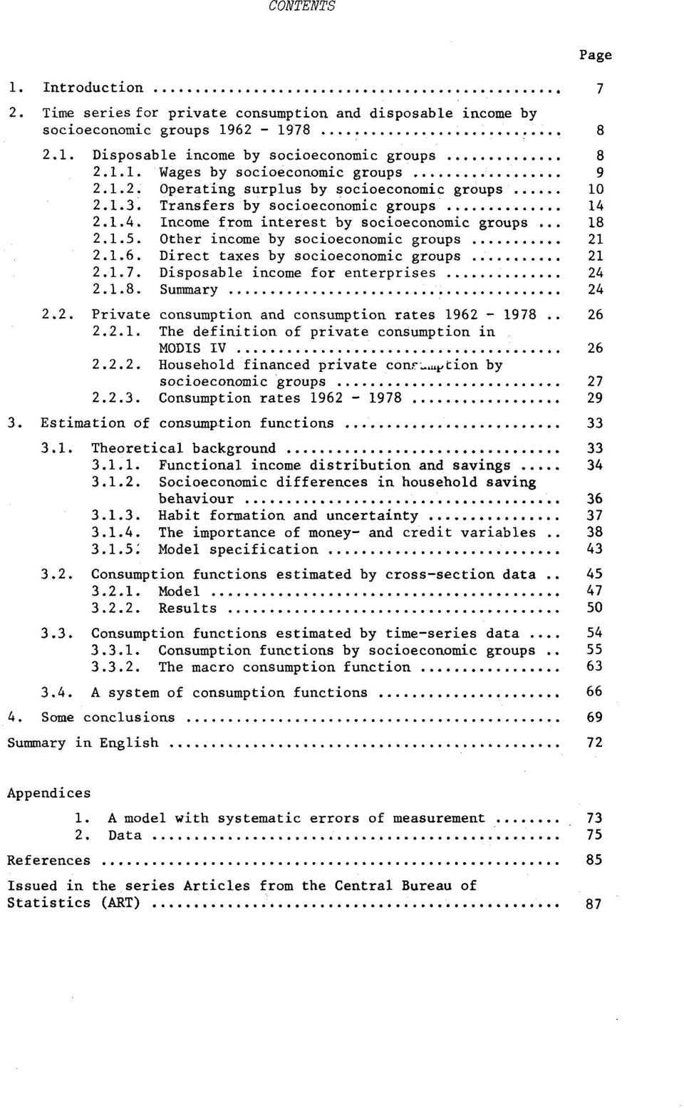 1.6. Direct taxes by socioeconomic groups 21 2.1.7. Disposable income for enterprises 24 2.1.8. Summary 24 2.2. Private consumption and consumption rates 1962-1978.. 26 2.2.1. The definition of private consumption in MODIS IV 26 2.