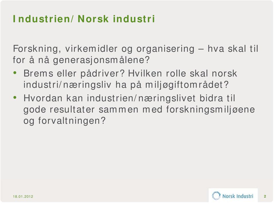 Hvilken rolle skal norsk industri/næringsliv ha på miljøgiftområdet?