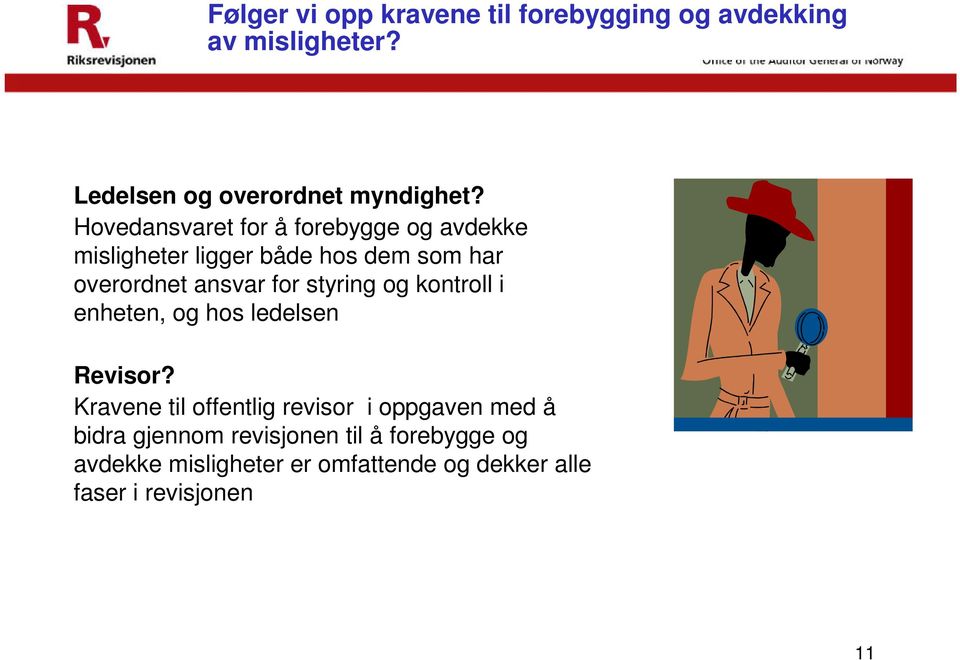 styring og kontroll i enheten, og hos ledelsen Revisor?