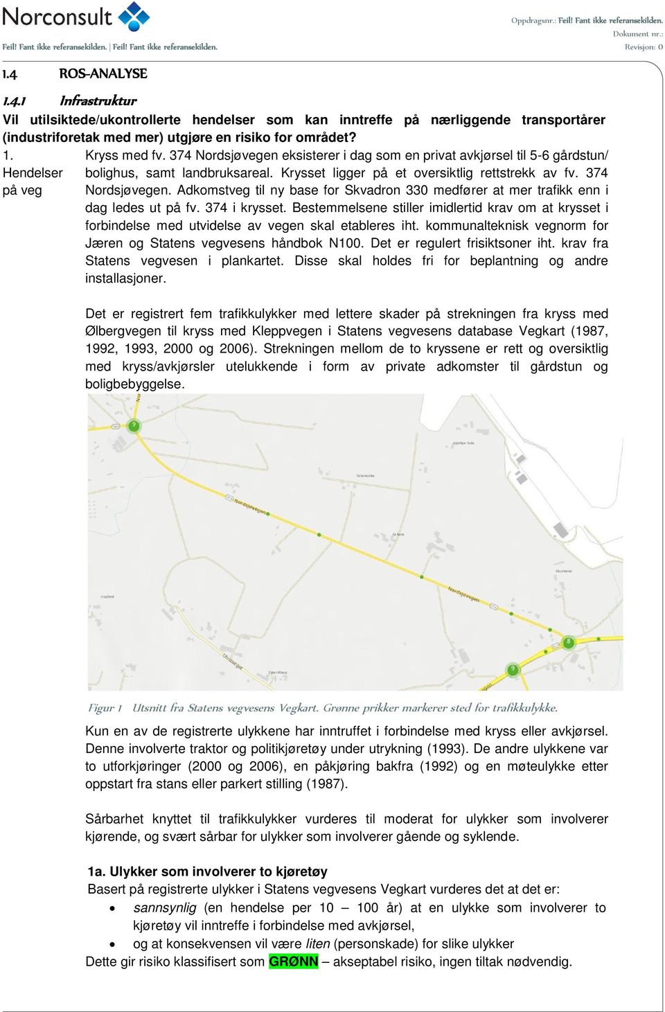 Adkomstveg til ny base for Skvadron 330 medfører at mer trafikk enn i dag ledes ut på fv. 374 i krysset.