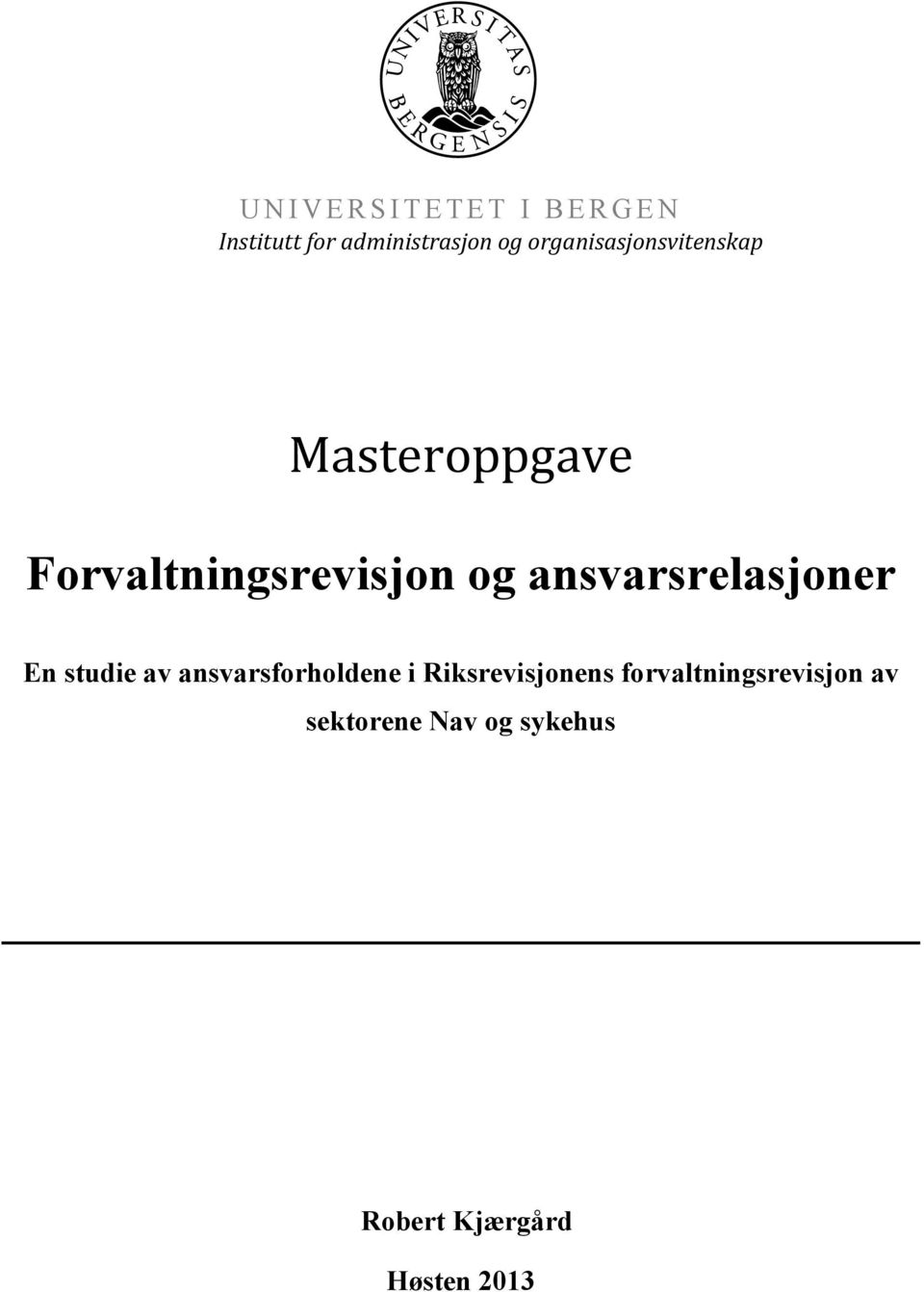 ! Forvaltningsrevisjon og ansvarsrelasjoner En studie av