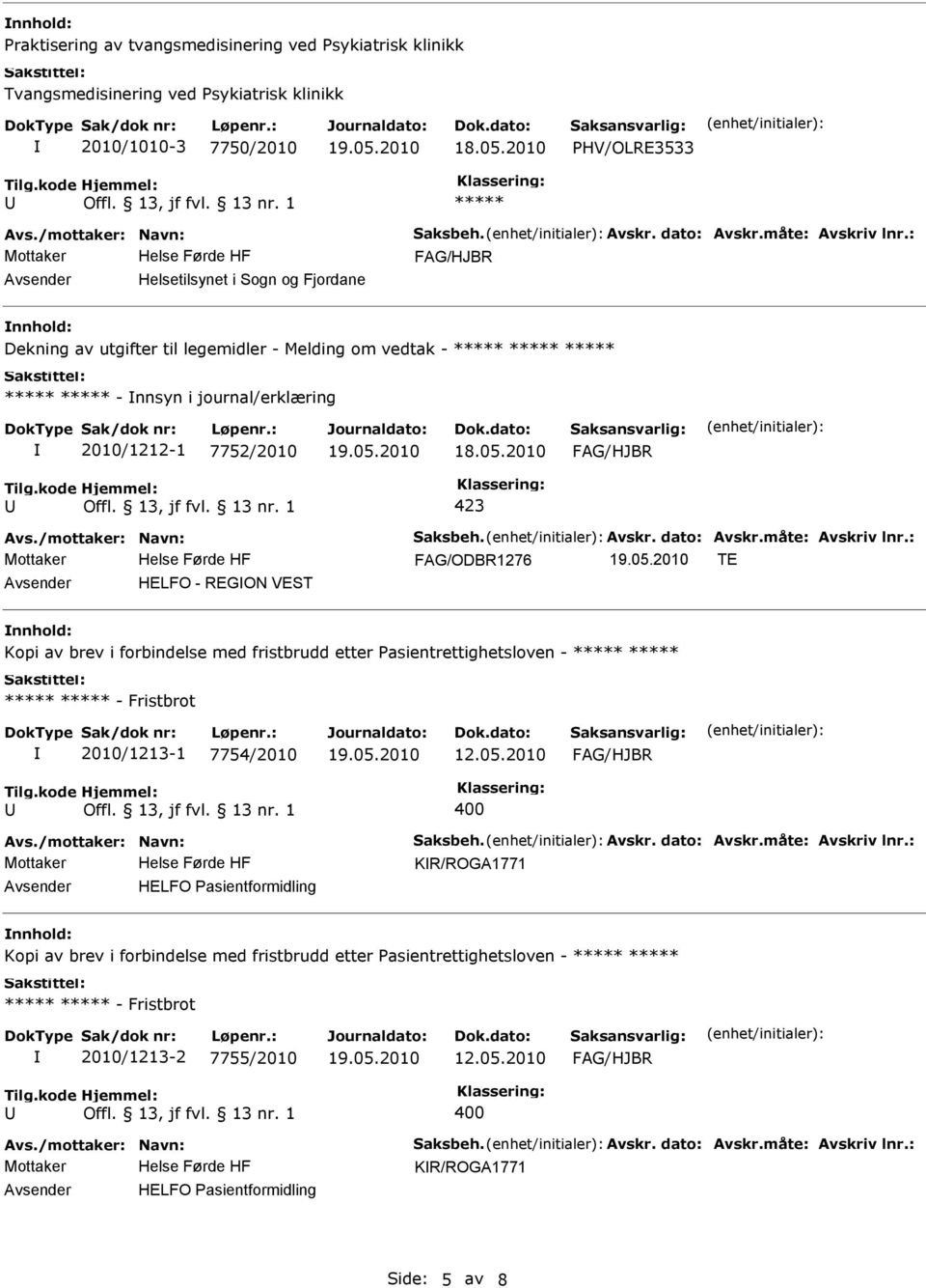 forbindelse med fristbrudd etter asientrettighetsloven - ***** ***** ***** ***** - Fristbrot 2010/1213-1 7754/2010 12.05.