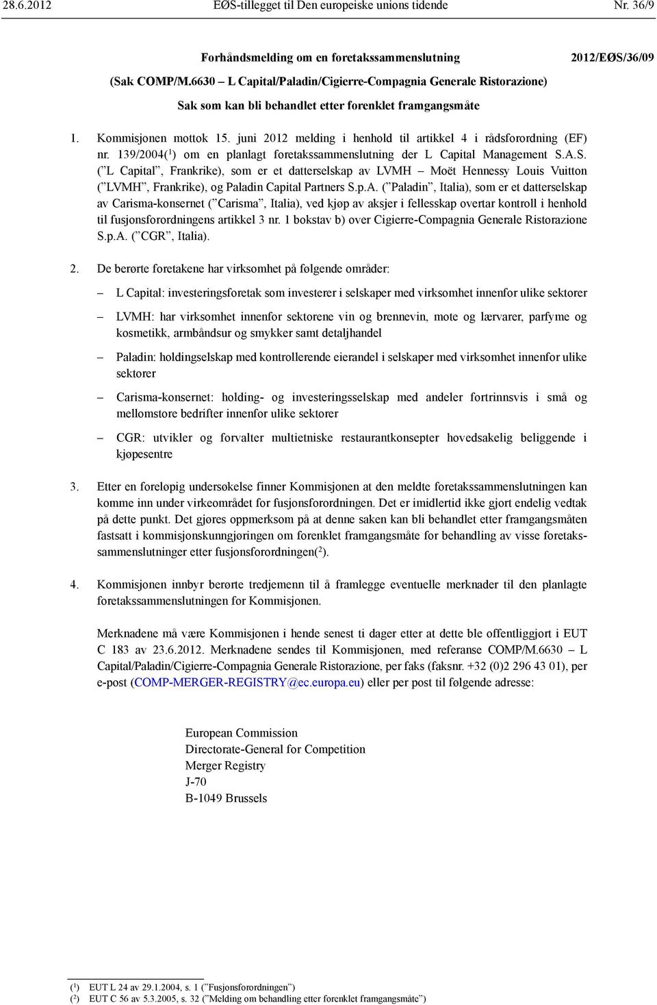 juni 2012 melding i henhold til artikkel 4 i rådsforordning (EF) nr. 139/2004( 1 ) om en planlagt foretakssammenslutning der L Capital Management S.