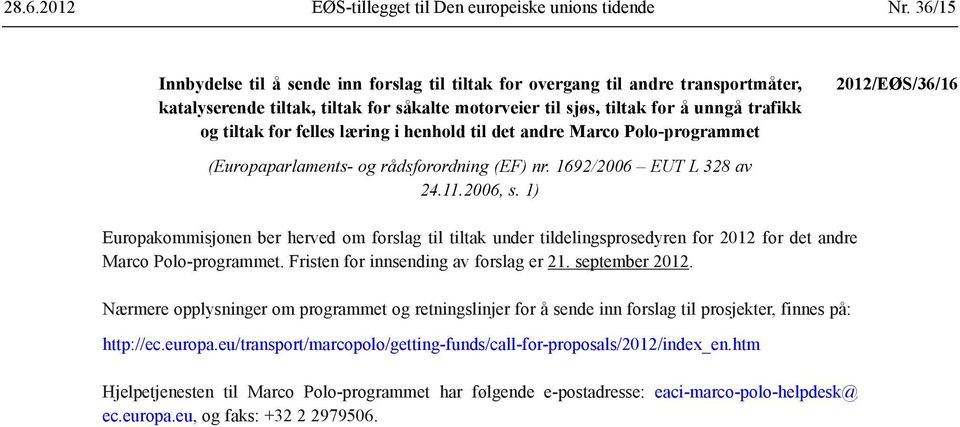 felles læring i henhold til det andre Marco Polo-programmet 2012/EØS/36/16 (Europaparlaments- og rådsforordning (EF) nr. 1692/2006 EUT L 328 av 24.11.2006, s.