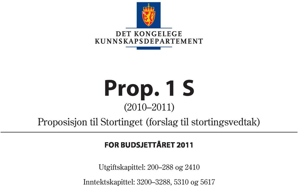 FOR BUDSJETTÅRET 2011 Utgiftskapittel: 200