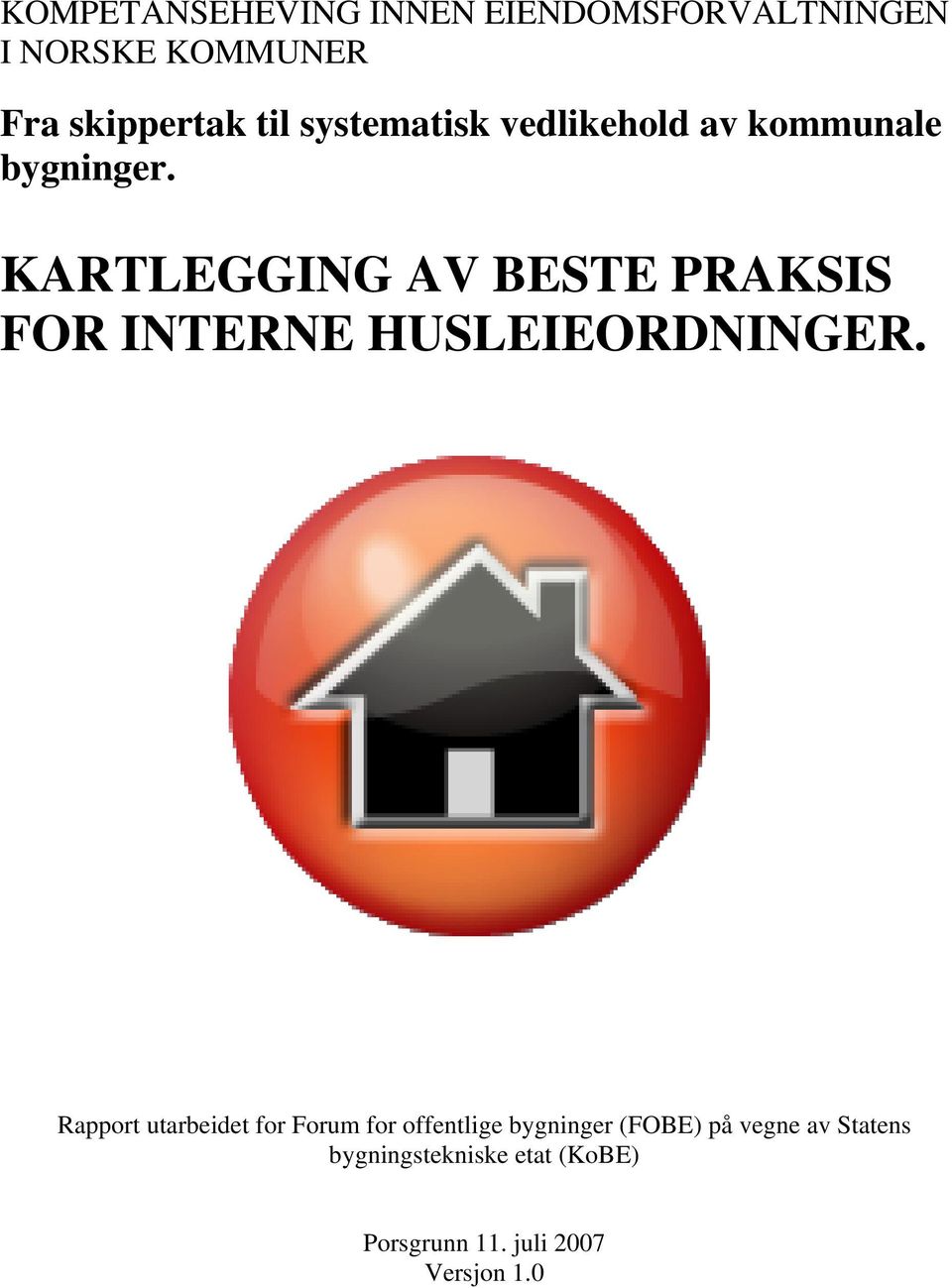 KARTLEGGING AV BESTE PRAKSIS FOR INTERNE HUSLEIEORDNINGER.