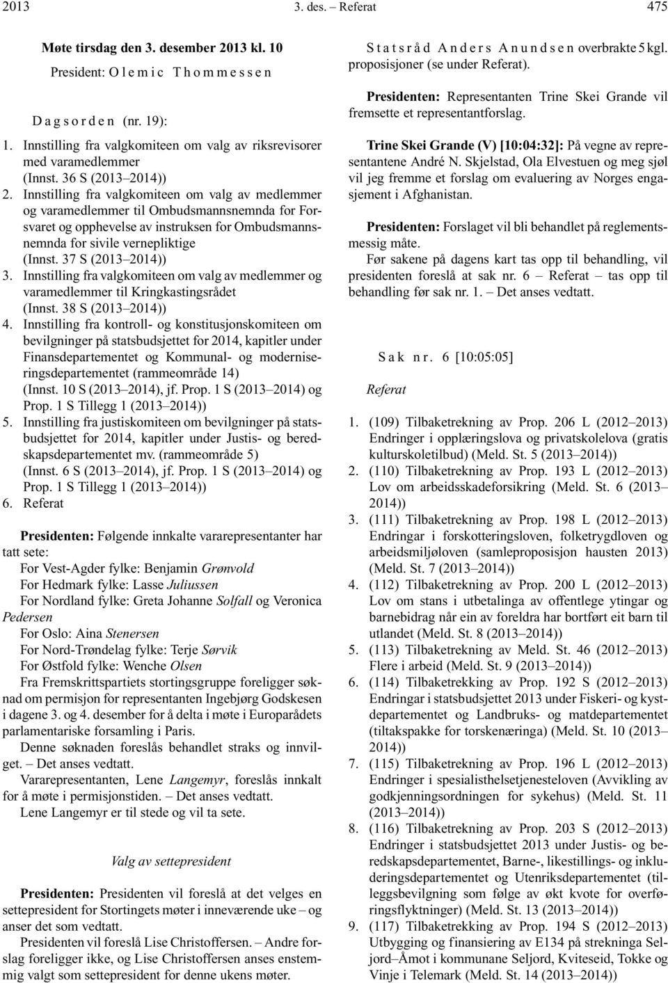 Innstilling fra valgkomiteen om valg av medlemmer og varamedlemmer til Ombudsmannsnemnda for Forsvaret og opphevelse av instruksen for Ombudsmannsnemnda for sivile vernepliktige (Innst.